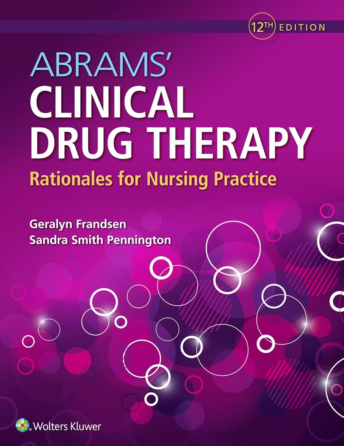 Test bank for Abrams’ Clinical Drug Therapy Rationales for Nursing Practice, 12th Edition (Frandsen, 2021), Chapter 1-61 All Chapters