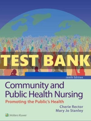 Test Bank for Community and Public Health Nursing 10th Edition Rector Chapter 1-30 Complete Guide