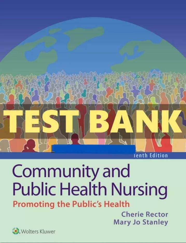 Test Bank for Community and Public Health Nursing 10th Edition Rector Chapter 1-30 Complete Guide