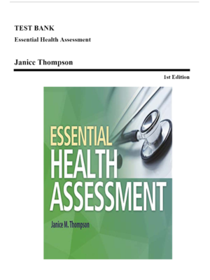 Test Bank for Essential Health Assessment, 1st edition (Thompson, 2018), Chapter 1-24 All Chapters