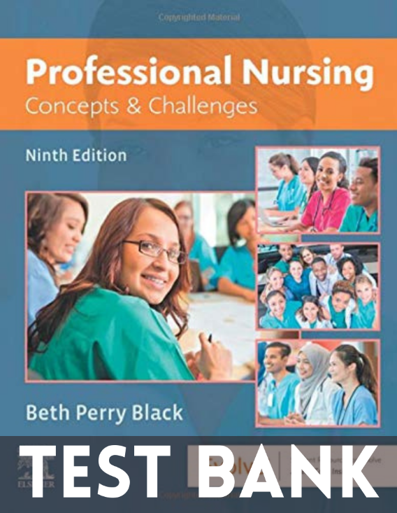 Test Bank for Professional Nursing: Concepts & Challenges 9th Edition