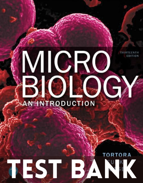Test Bank for Microbiology: An Introduction, 13th Edition by Tortora