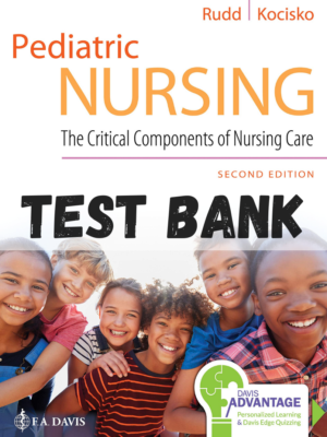 Test Bank for Pediatric Nursing: The Critical Components of Nursing Care 2nd Edition
