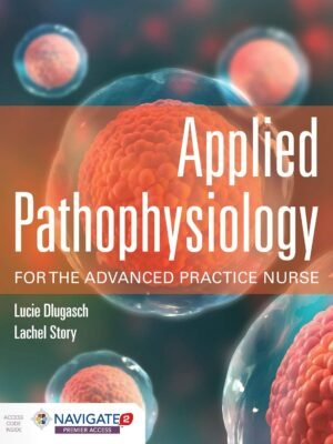Test Bank for Applied pathophysiology for the advanced practice nurse 1st edition by Lucie Dlugasch